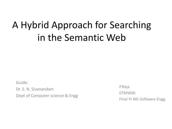 A Hybrid Approach for Searching in the Semantic Web