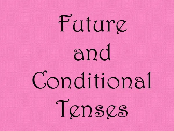Future and Conditional Tenses