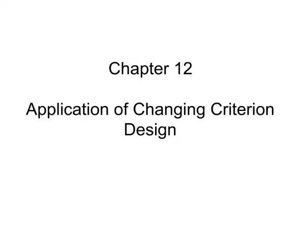 Chapter 12 Application of Changing Criterion Design