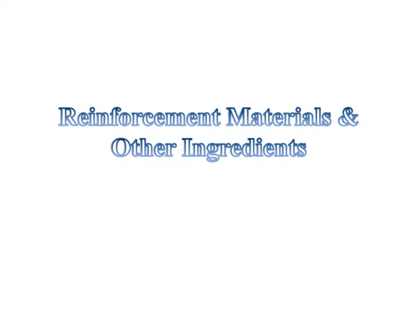 Reinforcement Materials &amp; Other Ingredients