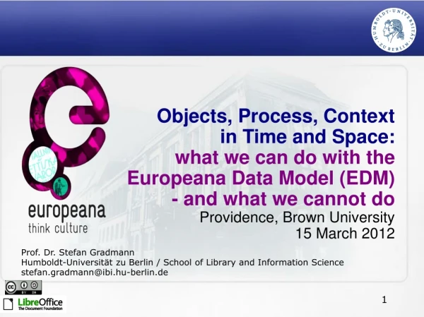 Objects, Process, Context in Time and Space: what we can do with the Europeana Data Model (EDM)