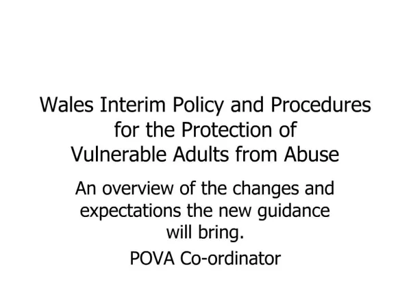 Wales Interim Policy and Procedures for the Protection of Vulnerable Adults from Abuse