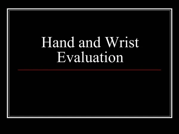 Hand and Wrist Evaluation