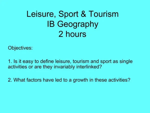 Leisure, Sport Tourism IB Geography 2 hours