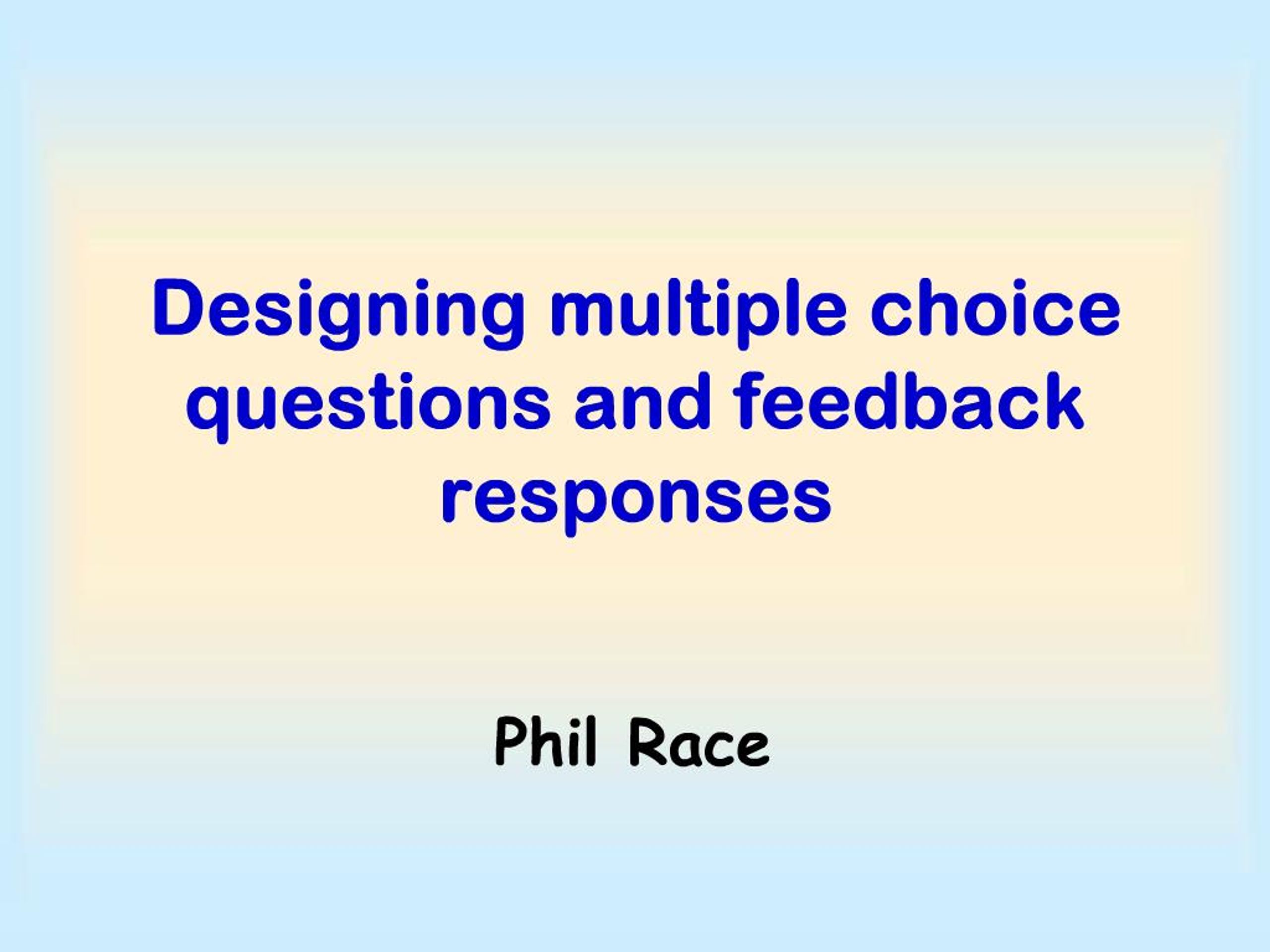 PPT - Designing multiple choice questions and feedback responses ...