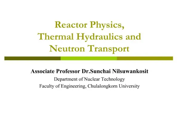 Reactor Physics, Thermal Hydraulics and Neutron Transport