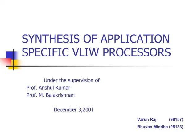 SYNTHESIS OF APPLICATION SPECIFIC VLIW PROCESSORS