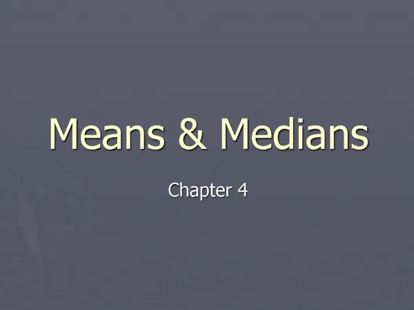 Means Medians