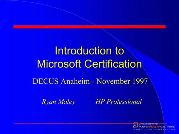 Introduction to Microsoft Certification DECUS Anaheim ...