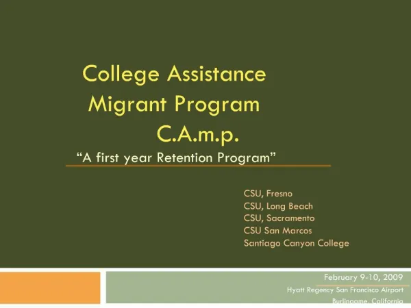 College Assistance Migrant Program C.A.m.p. A first year Retention Program