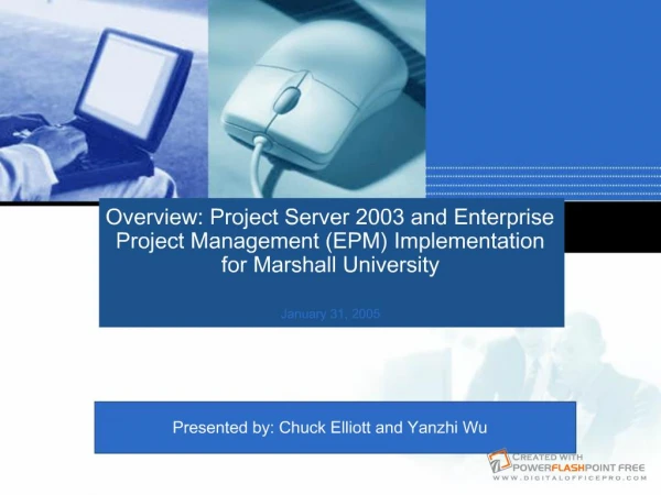 Overview: Project Server 2003 and Enterprise Project Management EPM Implementation for Marshall UniversityJanuary 31