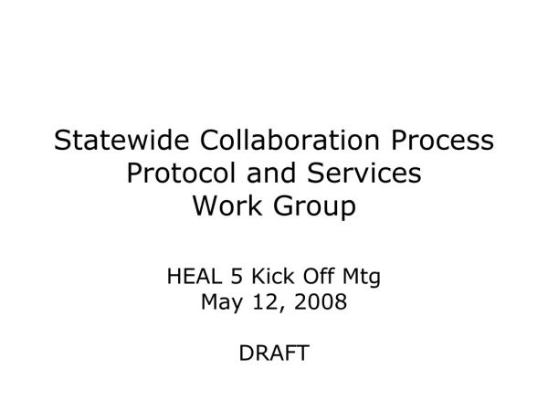 Statewide Collaboration Process Protocol and Services Work Group