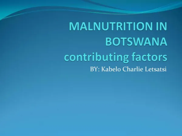 MALNUTRITION IN BOTSWANA contributing factors