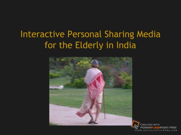 Interactive Personal Sharing Media for the Elderly in India