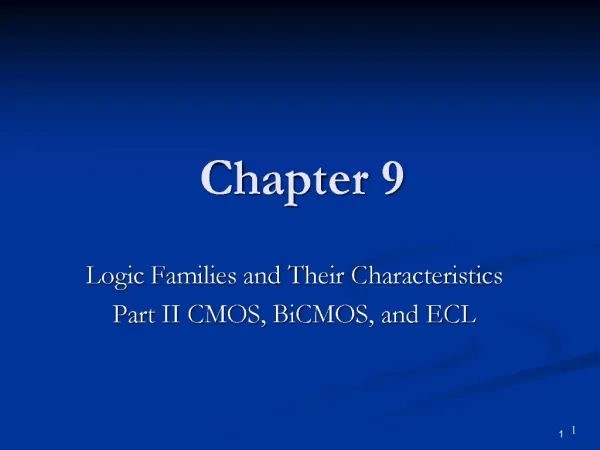 Logic Families and Their Characteristics Part II CMOS, BiCMOS, and ECL
