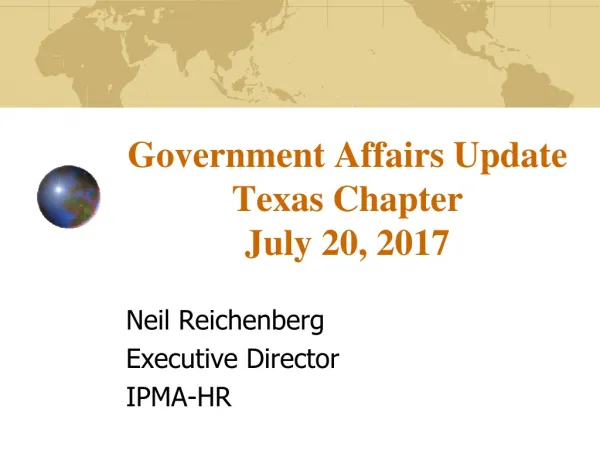 Government Affairs Update Texas Chapter July 20, 2017