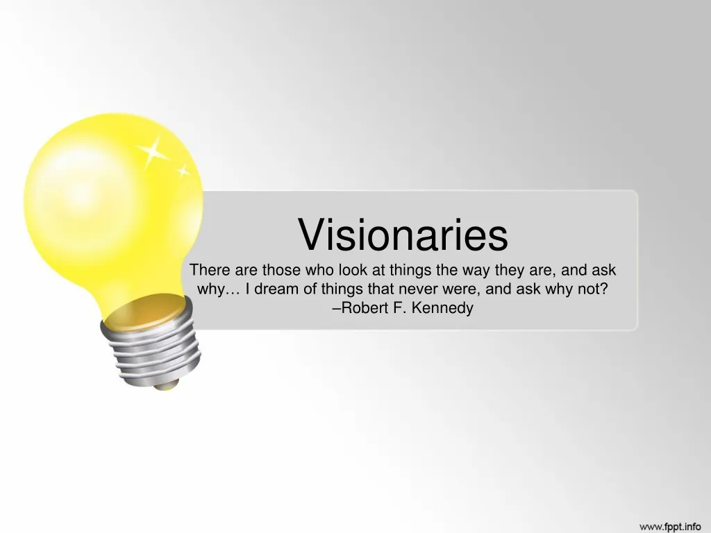 visionaries there are those who look at things