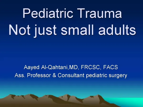 Pediatric Trauma Not just small adults