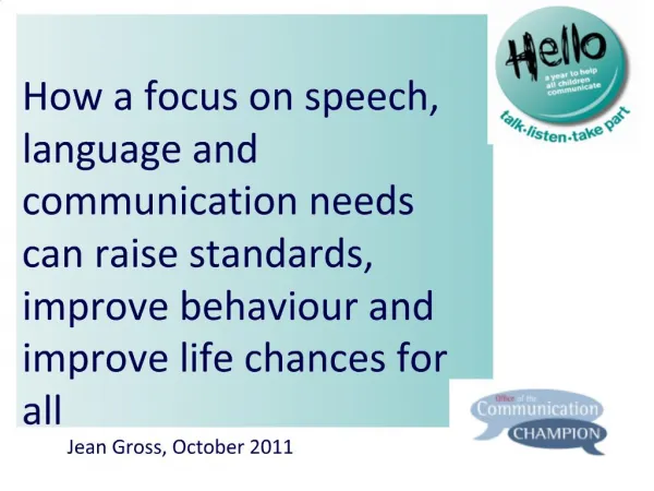 How a focus on speech, language and communication needs can raise standards, improve behaviour and improve life chances