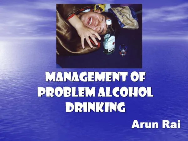 Management of Problem Alcohol Drinking
