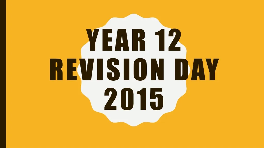 year 12 revision day 2015