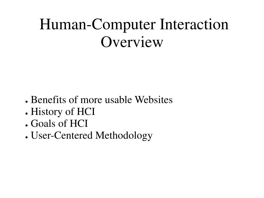 benefits of more usable websites history of hci goals of hci user centered methodology