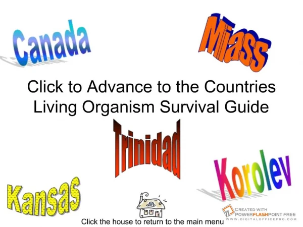 Click to Advance to the Countries Living Organism Survival Guide