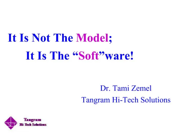 It Is Not The Model; It Is The Soft ware