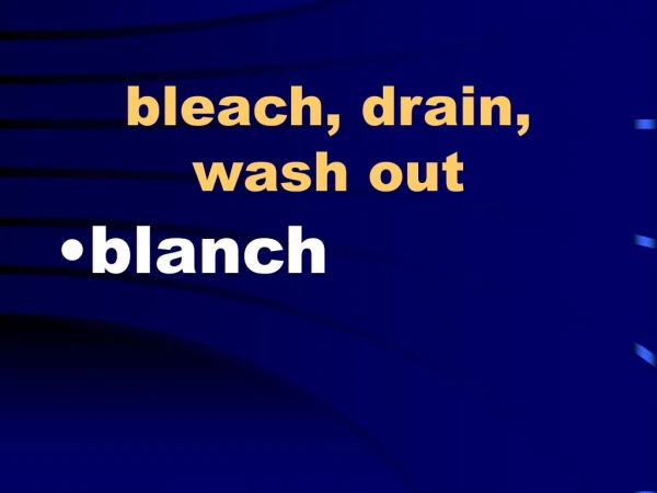 bleach, drain, wash out