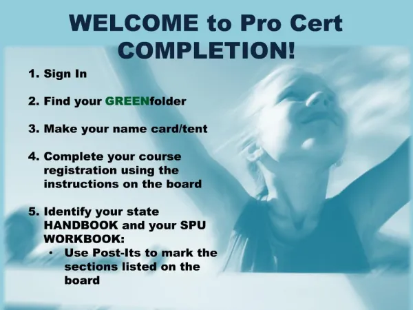 WELCOME to Pro Cert COMPLETION