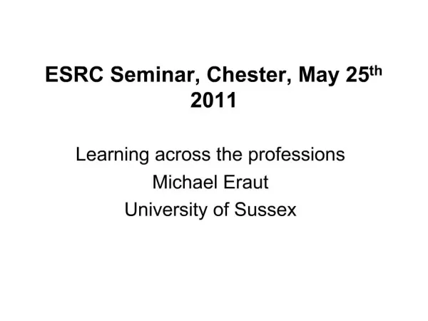 ESRC Seminar, Chester, May 25th 2011