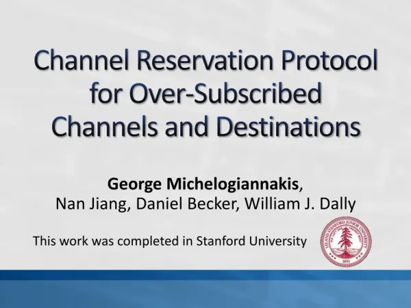 Channel Reservation Protocol for Over-Subscribed Channels and Destinations