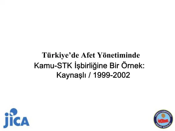 T rkiye de Afet Y netiminde Kamu-STK Isbirligine Bir rnek: Kaynasli