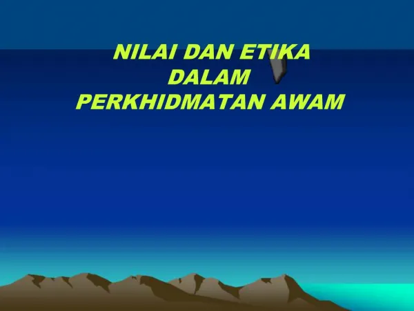 NILAI DAN ETIKA DALAM PERKHIDMATAN AWAM