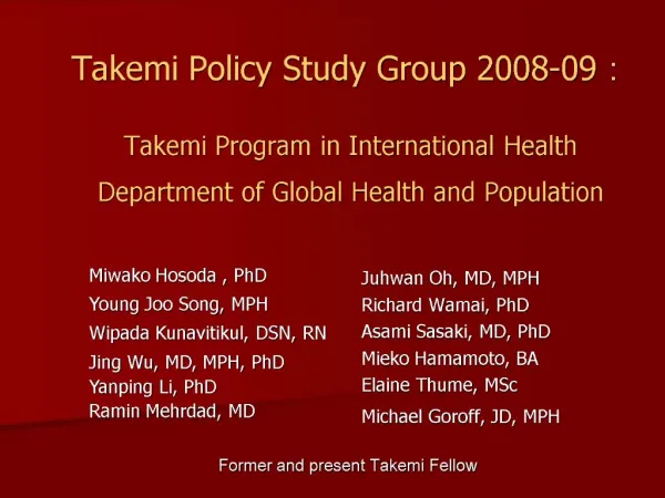 Takemi Policy Study Group 2008-09: Takemi Program in International Health Department of Global Health and Population