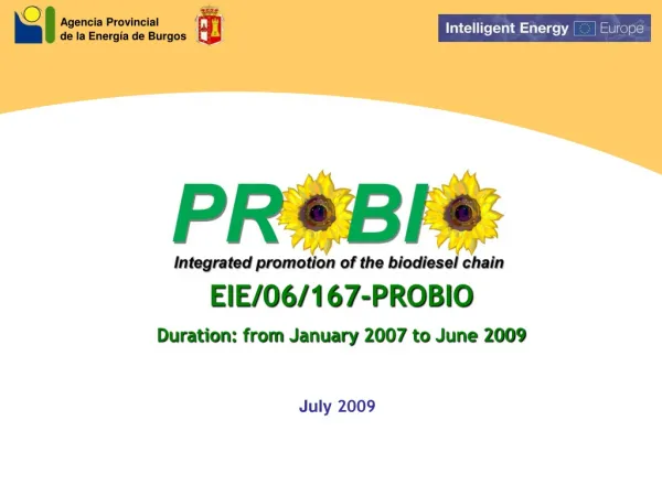 EIE/06/167-PROBIO Duration : from January 2007 to June 2009