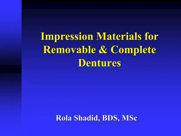 Impression Materials for Removable &amp; Complete Dentures