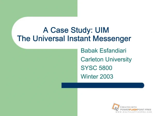 A Case Study: UIM