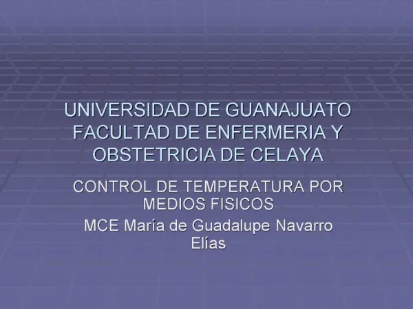 UNIVERSIDAD DE GUANAJUATO FACULTAD DE ENFERMERIA Y OBSTETRICIA DE CELAYA