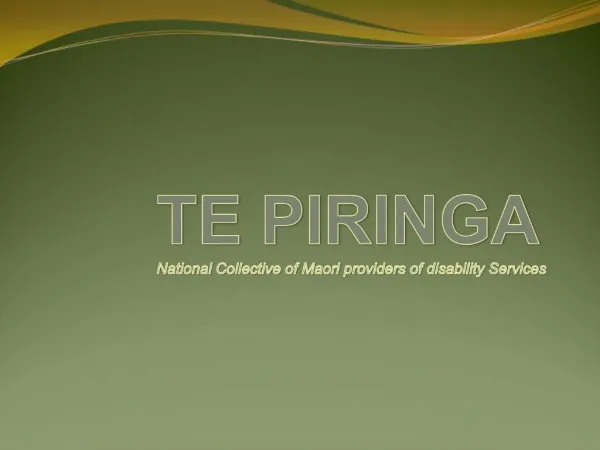 TE PIRINGA National Collective of Maori providers of disability Services