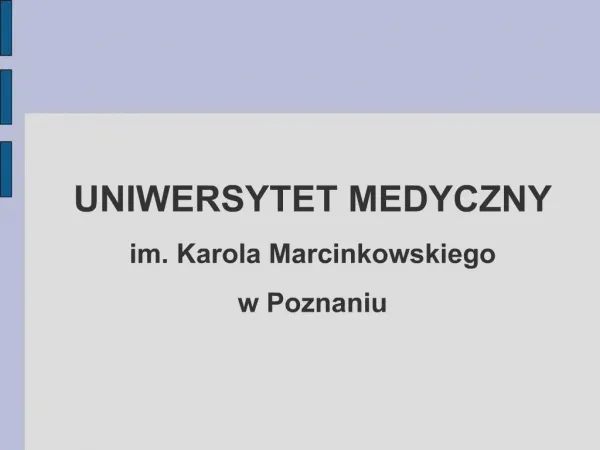 UNIWERSYTET MEDYCZNY im. Karola Marcinkowskiego w Poznaniu