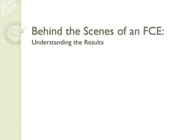 Behind the Scenes of an FCE: