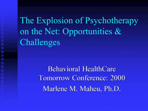 The Explosion of Psychotherapy on the Net: Opportunities Challenges