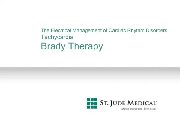 The Electrical Management of Cardiac Rhythm Disorders Tachycardia Brady Therapy