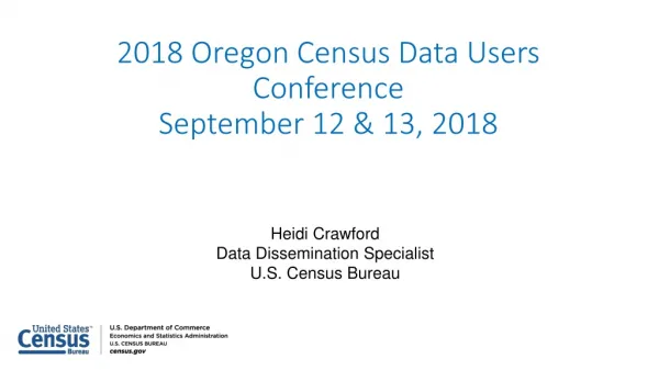 2018 Oregon Census Data Users Conference September 12 &amp; 13, 2018