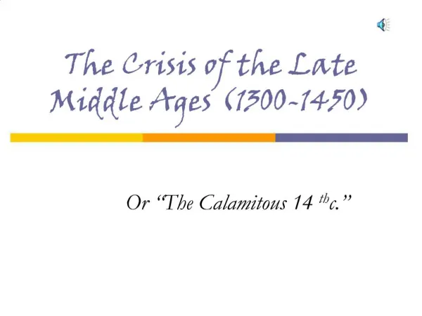 The Crisis of the Late Middle Ages 1300-1450