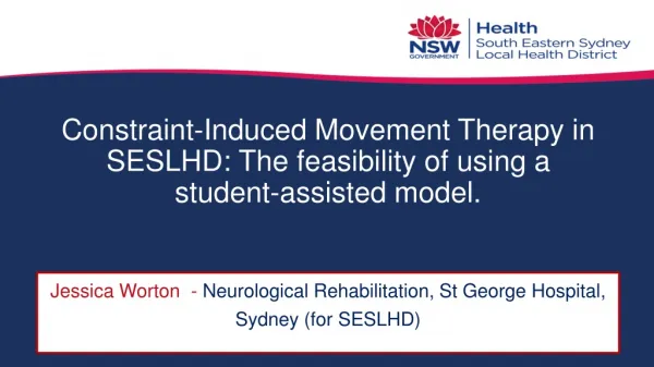 Constraint-Induced Movement Therapy in SESLHD: The feasibility of using a student-assisted model.