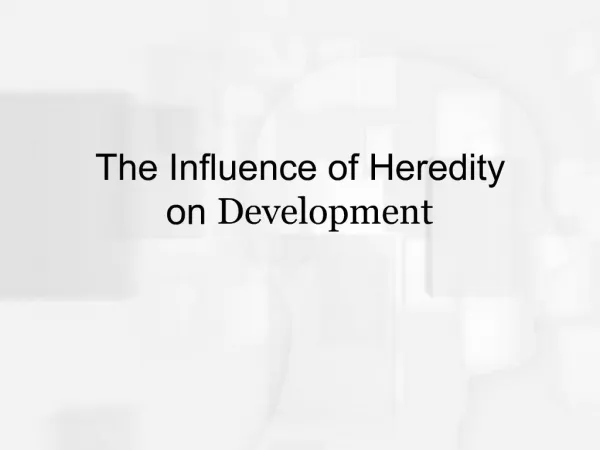 The Influence of Heredity on Development