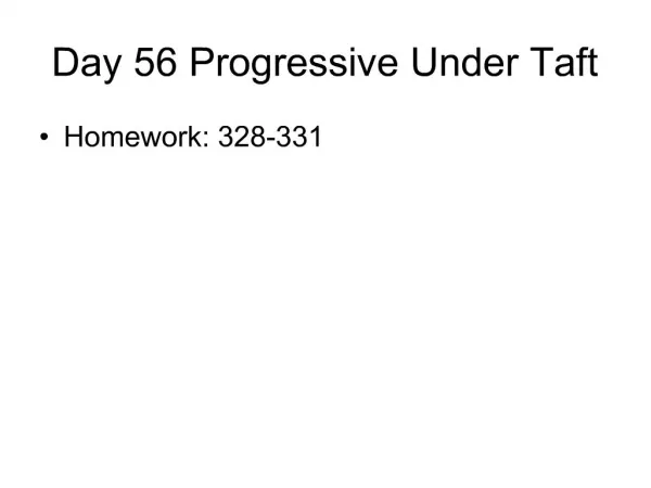 Day 56 Progressive Under Taft