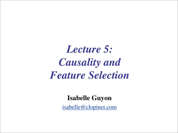 Lecture 5: Causality and Feature Selection
